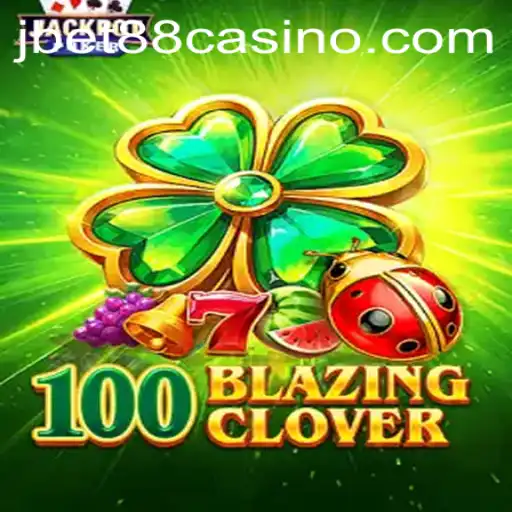 Exploring the Excitement of 100BlazingClover at JBET88 CASINO